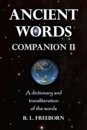 Ancient Words Companion II de B. L. Freeborn