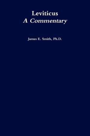 Leviticus, a Commentary de Ph. D. James E. Smith