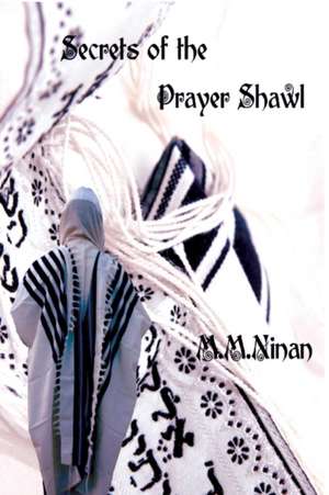 Secrets of the Prayer Shawl de Madathilparampilmammen Ninan