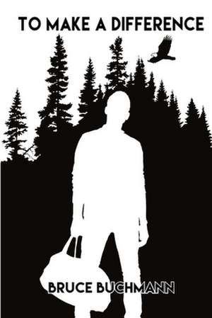 To Make A Difference de Bruce Buchmann