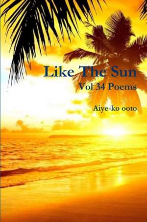 Like The Sun de Aiye-Ko Ooto