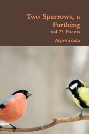 Two Sparrows, a Farthing de Aiye-Ko Ooto