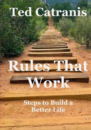 Rules That Work de Ted Catranis