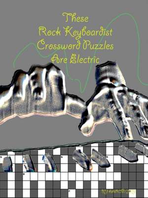 These Rock Keyboardist Crossword Puzzles Are Electric de Aaron Joy