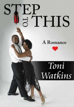 Step To This de Toni Watkins