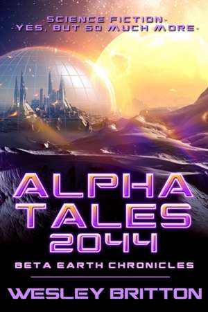 Alpha Tales 2044 de Wesley Britton