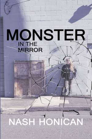 Monster In the Mirror de Nash Honican