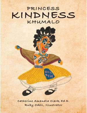 Princess Kindness Khumalo de Ed. D. Catherine Amandla Clark