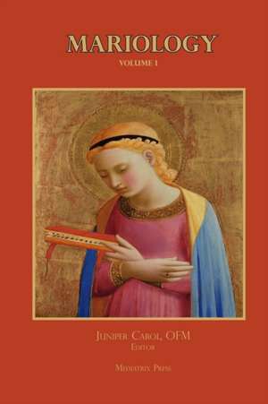 Mariology vol. 1 de Ofm Juniper Carol