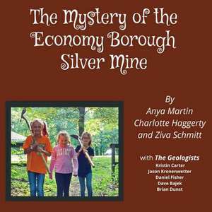 The Mystery of the Economy Borough Silver Mine de Anya Martin