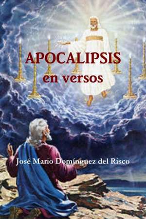 APOCALIPSIS en versos de José Mario Domínguez del Risco