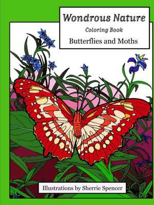 Wondrous Nature Butterflies and Moths de Sherrie Spencer