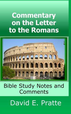 Commentary on the Letter to the Romans de David Pratte