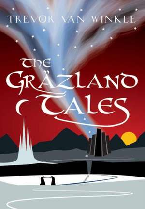 The Gr¿zland Tales de Trevor van Winkle