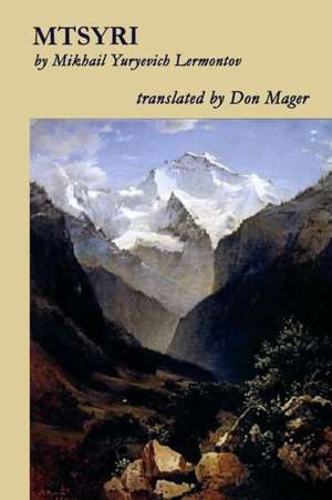 MTSYRI by Mikhail Lermontov de Don Mager