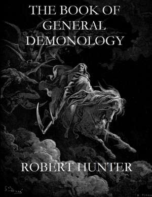 The Book of General Demonology de Robert Hunter