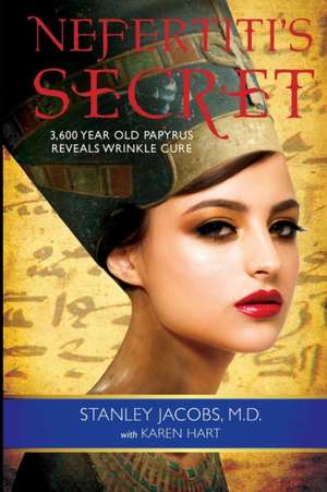 Nefertiti's Secret de Stanley Jacobs M. D.