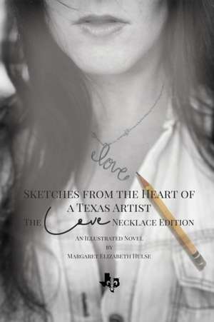 Sketches from the Heart of a Texas Artist - The Love Necklace Edition de Margaret Elizabeth Hulse