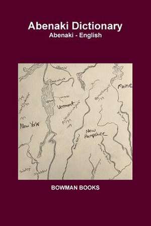 Abenaki Dictionary de Bowman Books