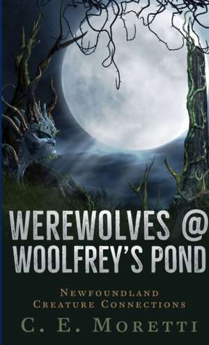 Werewolves @ Woolfrey's Pond de C. E. Moretti