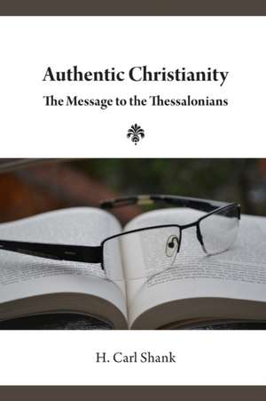Authentic Christianity de Carl Shank