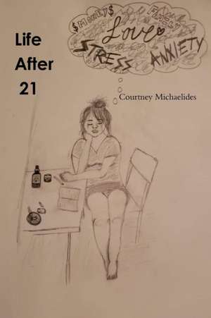 Life After 21 de Courtney Michaelides