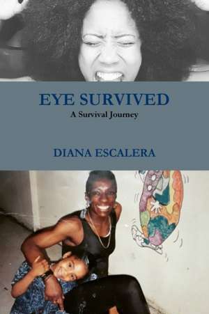 EYE SURVIVED de Diana Escalera