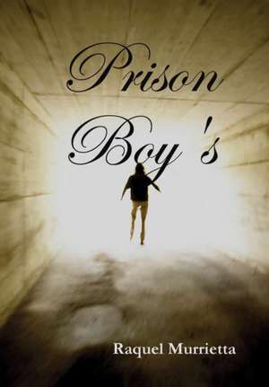 Prison Boy's de Raquel Murrietta