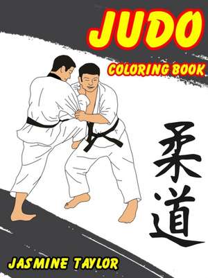 Judo Coloring Book de Jasmine Taylor