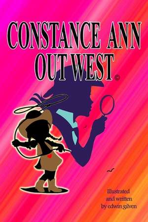 Constance Ann Out West de Edwin Gilven