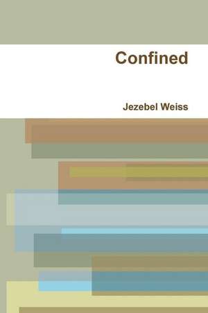 Confined de Jezebel Weiss