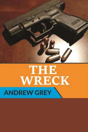 The Wreck de Andrew Grey