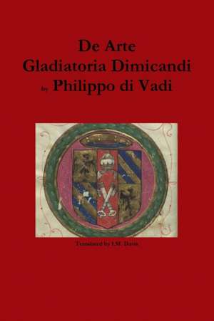 De Arte Gladiatoria Dimicandi de Philippo Di Vadi