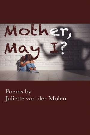 Mother, May I? de Juliette van der Molen