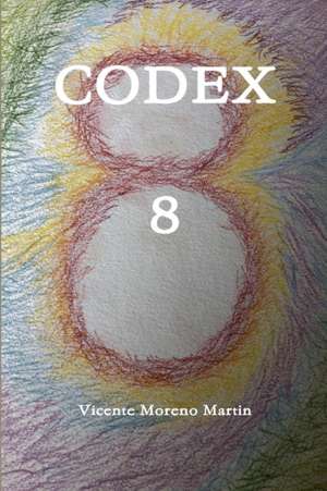 CODEX 8 de Vicente Moreno Martin