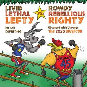 Livid Lethal Lefty vs Rowdy Rebellious Righty de Robert Dornfried