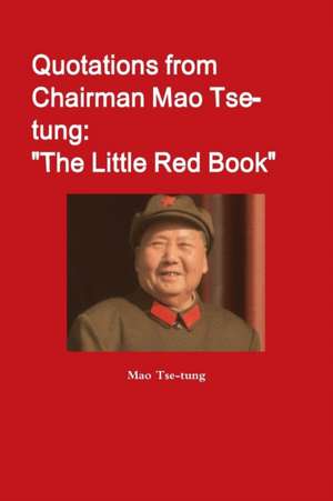 Quotations from Chairman Mao Tse-tung de Mao Tse-Tung