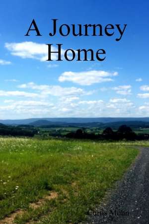 A Journey Home de Curtis Mohn