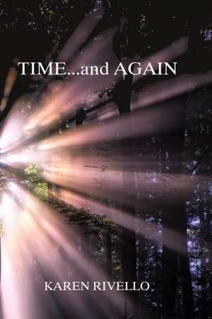 TIME...and AGAIN de Karen Rivello