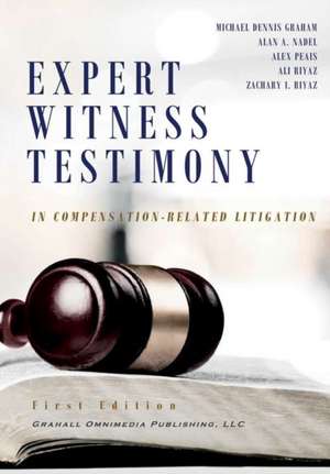 Expert WitnessTestimony in Compensation-Related Litigation de Michael Dennis Graham