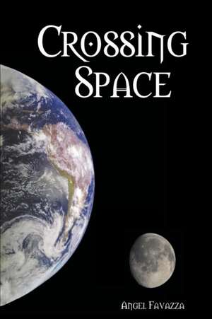 Crossing Space de Angel Favazza