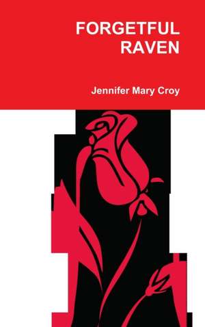 FORGETFUL RAVEN de Jennifer Mary Croy