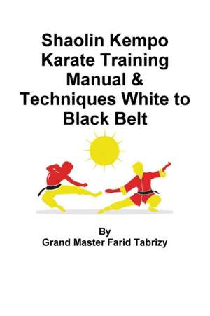 Shaolin Kempo Karate Training Manual & Techniques White to Black Belt de Farid Tabrizy