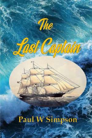 The Last Captain de Paul W Simpson