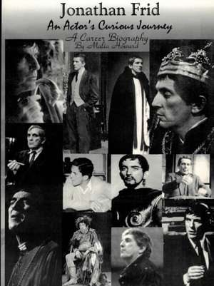 Jonathan Frid An Actor's Curious Journey, Commemorative Edition de Malia Howard