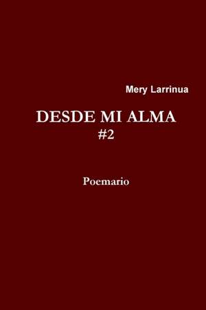 DESDE MI ALMA # 2 de Mery Larrinua