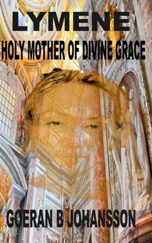 Lymene Holy Mother of Divine Grace de Goeran B. Johansson