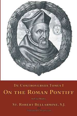 De Controversiis I de St Robert Bellarmine