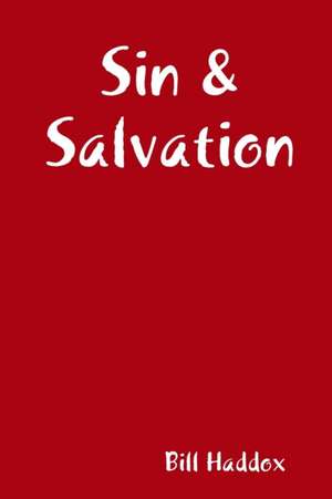 Sin & Salvation de Bill Haddox