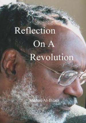 Reflection On A Revolution de Shahid Al-Bilali